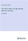 Frances Power Cobbe - The Scientific Spirit of the Age; And Other Pleas and Discussions