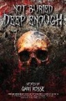 Gary Robbe, Josh Schlossberg - Not Buried Deep Enough