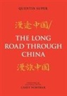 Quentin Super - The Long Road Through China