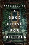 Kate Collins, Kate Collins - A Good House for Children