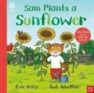 Kate Petty, Kristin Atherton, Axel Scheffler, Scheffler Axel - National Trust: Sam Plants a Sunflower