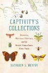 Kathleen S. Murphy - Captivity''s Collections