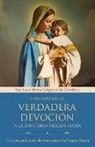 SAN LUIS MARIA GRIGNION DE M, San Luis María Grignion de Monfort, San Luis María Grignion de Montfort - Tratado de la verdadera devoción a la Santísima Virgen María / True Devotion to Mary: With curated prayers to the Blessed Virgin Mary