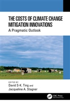 David S-K. (University of Windsor Ting, Jacqueline A. Stagner, David S-K. Ting - Costs of Climate Change Mitigation Innovations