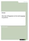 Anonymous - The role of Pragmatics in Second Language Acquisition