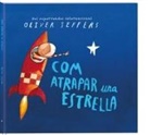 Oliver Jeffers, Oliver Jeffers - Com atrapar una estrella