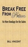 Bill Vincent - Break Free From Prison
