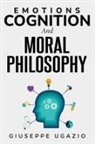 Giuseppe Ugazio - Emotions, Cognition, and Moral Philosophy