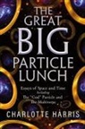 Charlotte Harris - The Great BIG Particle Lunch