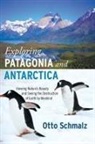 Otto Schmalz - Exploring Patagonia and Antarctica