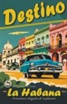 Francisco Angulo de Lafuente - Destino La Habana