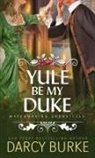 Darcy Burke - Yule Be My Duke
