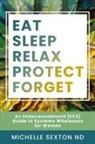 Michelle Sexton - Eat, Sleep, Relax, Protect, Forget