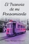 Edgar Marquez Orozco - El Tranvía de mi Pensamiento