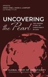 Mark A. Lamport, Timothy T. N. Lim, Amos Yong - Uncovering the Pearl
