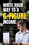 Matt Weik - Write Your Way to a 6-Figure Income