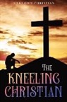Unknown Christian - The Kneeling Christian