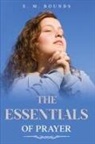 E. M. Bounds - The Essentials of Prayer