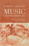 James L. Brauer - Music-God's Mysterious Gift