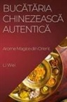 Li Wei - Buc¿t¿ria Chinezeasc¿ Autentic¿