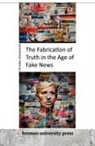 Christian Davenstein - The Fabrication of Truth in the Age of Fake News