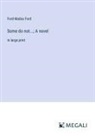 Ford Madox Ford - Some do not...; A novel