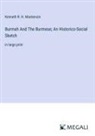 Kenneth R. H. Mackenzie - Burmah And The Burmese; An Historico-Social Sketch