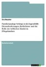 Eva Beuster - Familienanaloge Settings in der Jugendhilfe. Herausforderungen, Bedürfnisse und die Rolle der leiblichen Kinder in Pflegefamilien