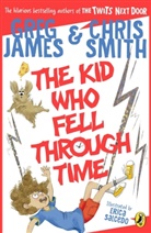 Greg James, James Greg, Chris Smith - The Kid Who Fell Through Time