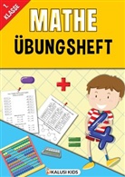 Kalusi  Kids, Kalusi Kids, Kalusi Kids - 1. Klasse Mathe Übungsheft