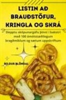 Hildur Blöndal - LISTIN AÐ BRAUÐSTÖFUR, KRINGLA OG SKRÁ