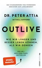 Peter Attia, Peter (Dr. ) Attia, Bill Gifford - OUTLIVE