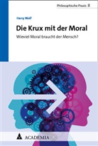 Harry Wolf - Die Krux mit der Moral