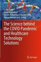 Sasan Adibi, Alireza Ahmadvand, S Mohammed Shariful Islam et al, Abbas Rajabifard, Sheikh Mohammed Shariful Islam - The Science behind the COVID Pandemic and Healthcare Technology Solutions