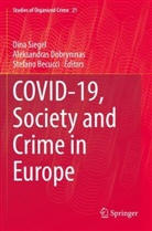 Stefano Becucci, Aleksandras Dobryninas, Dina Siegel - Covid-19, Society and Crime in Europe
