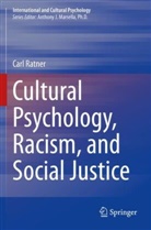 Carl Ratner - Cultural Psychology, Racism, and Social Justice