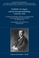 Reinhold Zilch - Gottlieb von Jagow und die Kriegsschuldfrage 1918 bis 1935.