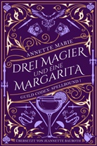 Annette Marie - Drei Magier und eine Margarita