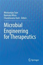 Chandravanu Dash, Namrata Misra, Mrutyunjay Suar - Microbial Engineering for Therapeutics