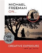 Michael Freeman - Michael Freeman On... Creative Exposure