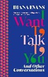 Diana Evans, Evans Diana - I Want to Talk to You