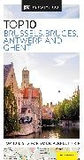 DK Eyewitness, DK Travel - Top 10 Brussels, Bruges, Antwerp and Ghent