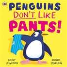 Jonny Leighton, Robert Starling, Robert Starling, Starling Robert - Penguins Don't Like Pants!