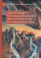 Ale¿ Karmazin, Ales Karmazin - Liquid Sovereignty: Post-Colonial Statehood of China and India in the New International Order