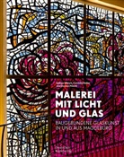 Holger Brülls, Cornelia Heller, Doreen Pöschl, Sabine Ullrich, Sabine u Ullrich, Landeshauptstadt Magdeburg... - Malerei mit Licht und Glas