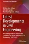 Ramakant Agrawal, J. M. S. J. Bandara, J M S J Bandara, Krishna Kant Pathak - Latest Developments in Civil Engineering