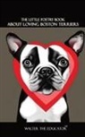 Walter the Educator - The Little Poetry Book about Loving Boston Terriers
