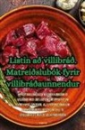 Steinn Almr - Listin að villibráð. Matreiðslubók fyrir villibráðaunnendur