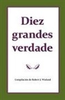 Robert J. Wieland - Diez grandes verdades del evangelio que hacen único el mensaje de 1888