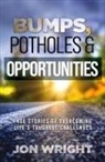 Jon Wright - Bumps, Potholes & Opportunities
